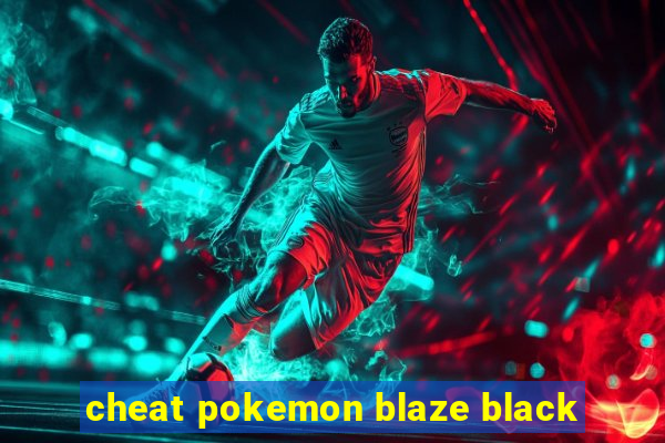 cheat pokemon blaze black